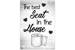 Spreukenbordje "The Best Seat in the House"