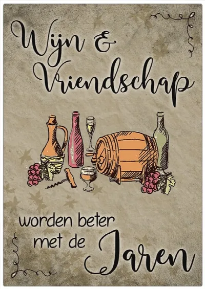 Spruchschild „Wijn en Vriendschap worden beter met de jaren“